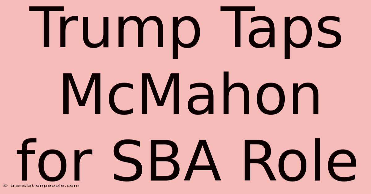 Trump Taps McMahon For SBA Role