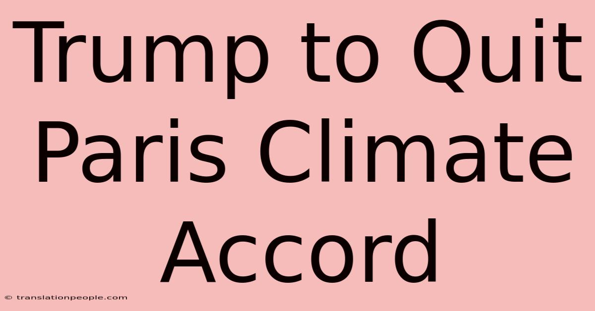 Trump To Quit Paris Climate Accord