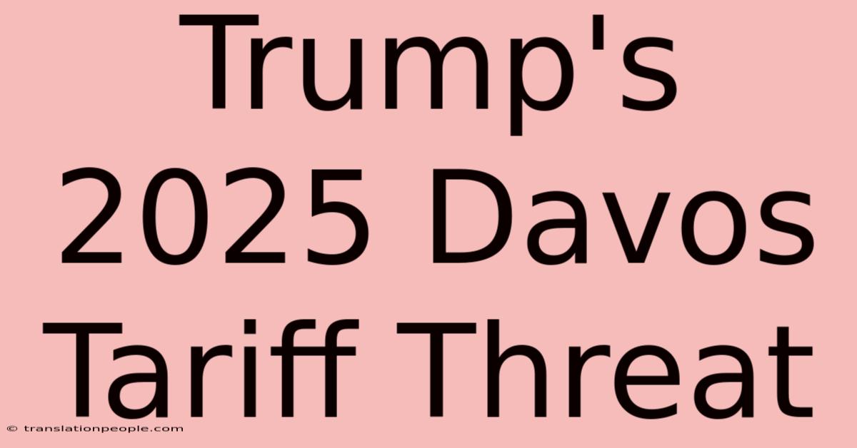 Trump's 2025 Davos Tariff Threat