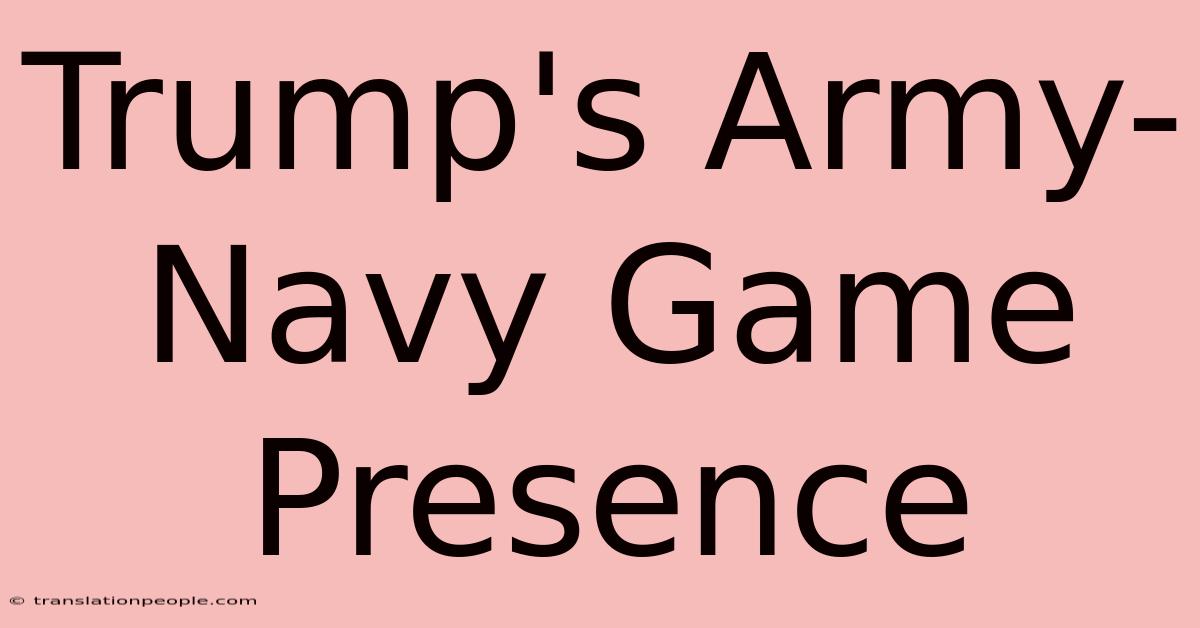 Trump's Army-Navy Game Presence