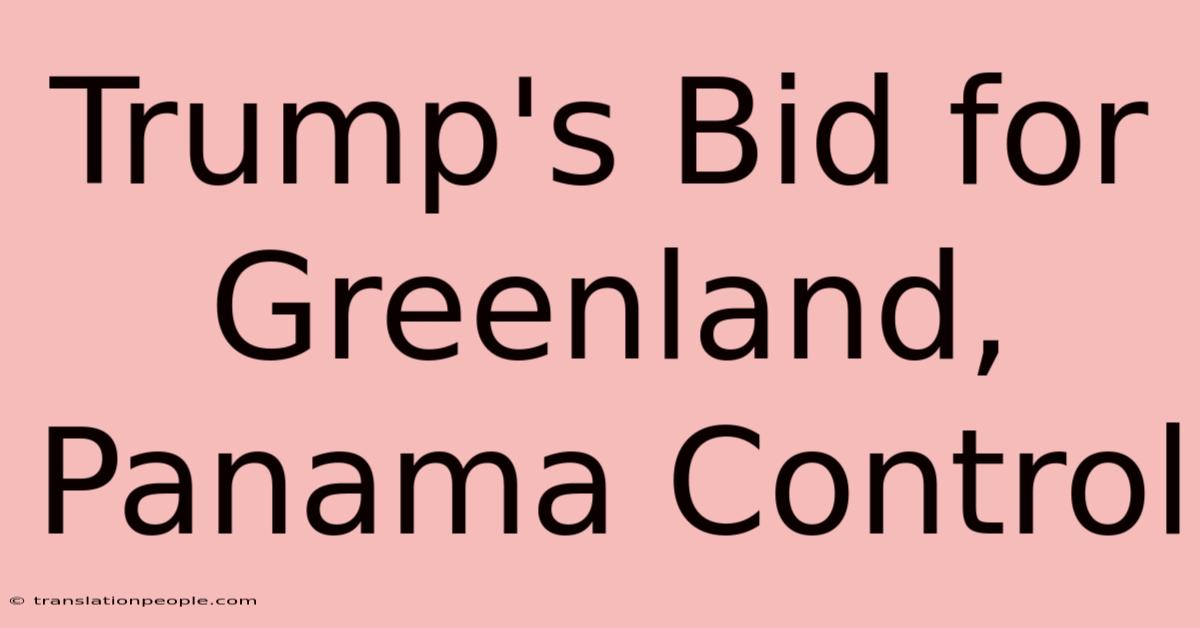 Trump's Bid For Greenland, Panama Control