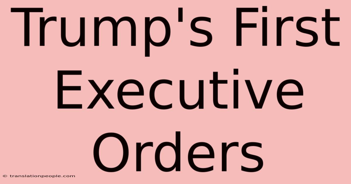 Trump's First Executive Orders