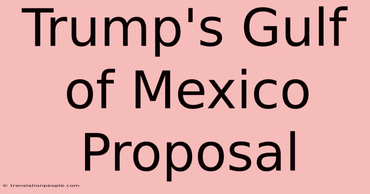 Trump's Gulf Of Mexico Proposal