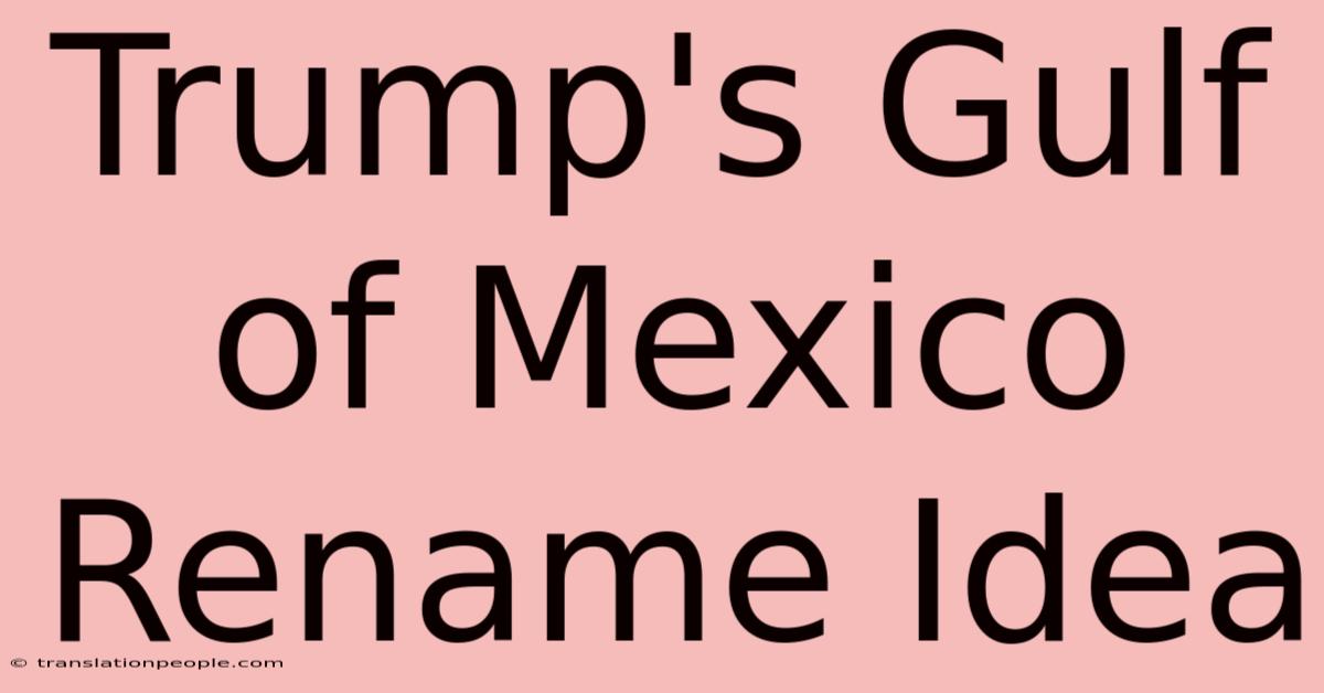 Trump's Gulf Of Mexico Rename Idea