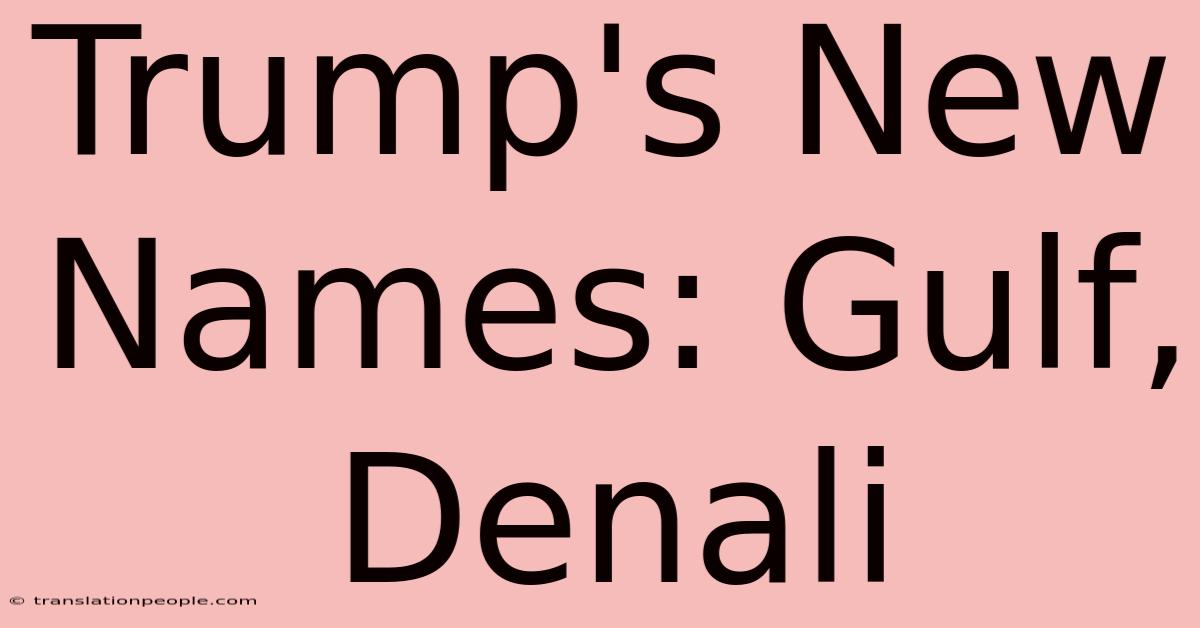 Trump's New Names: Gulf, Denali