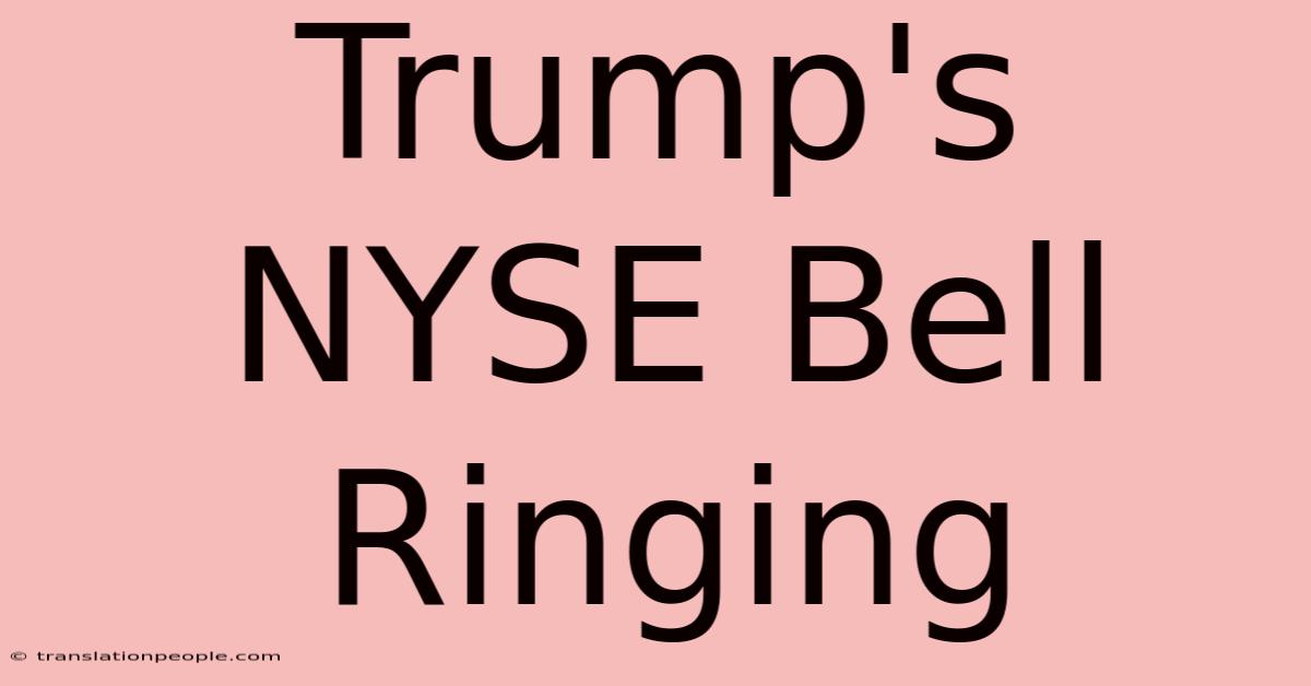 Trump's NYSE Bell Ringing