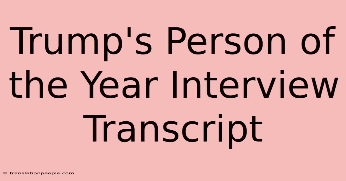 Trump's Person Of The Year Interview Transcript