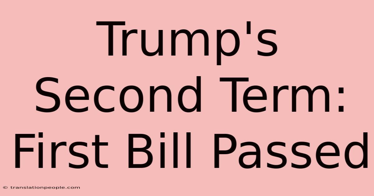 Trump's Second Term: First Bill Passed