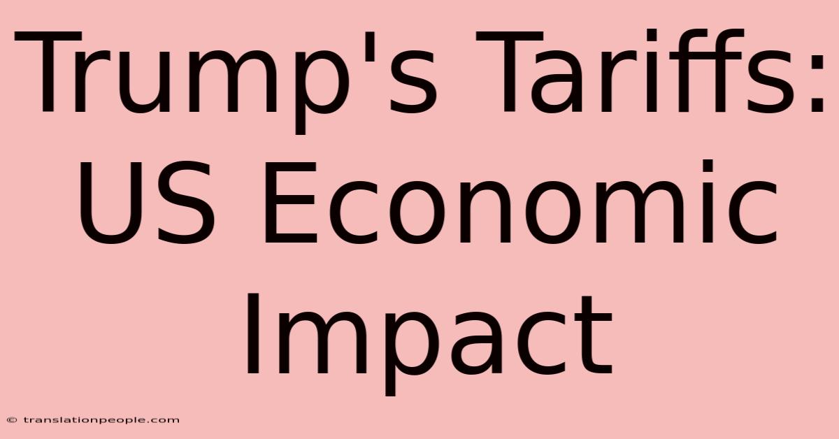 Trump's Tariffs: US Economic Impact