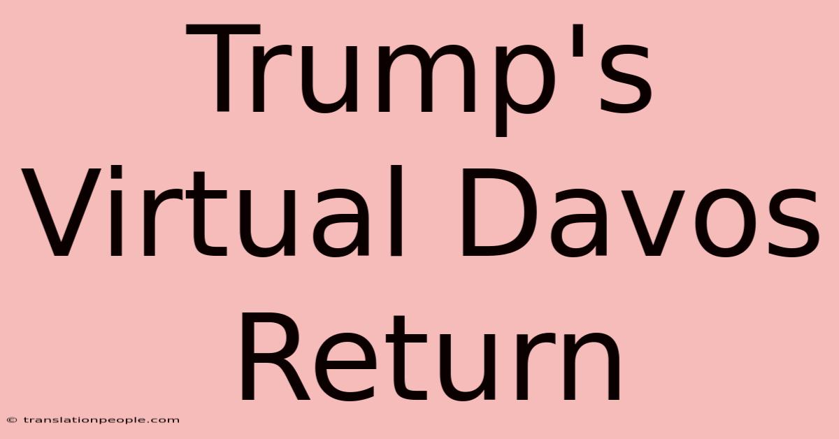 Trump's Virtual Davos Return