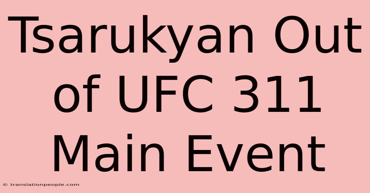 Tsarukyan Out Of UFC 311 Main Event