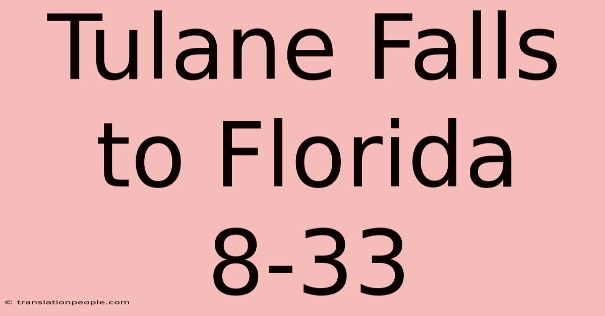 Tulane Falls To Florida 8-33