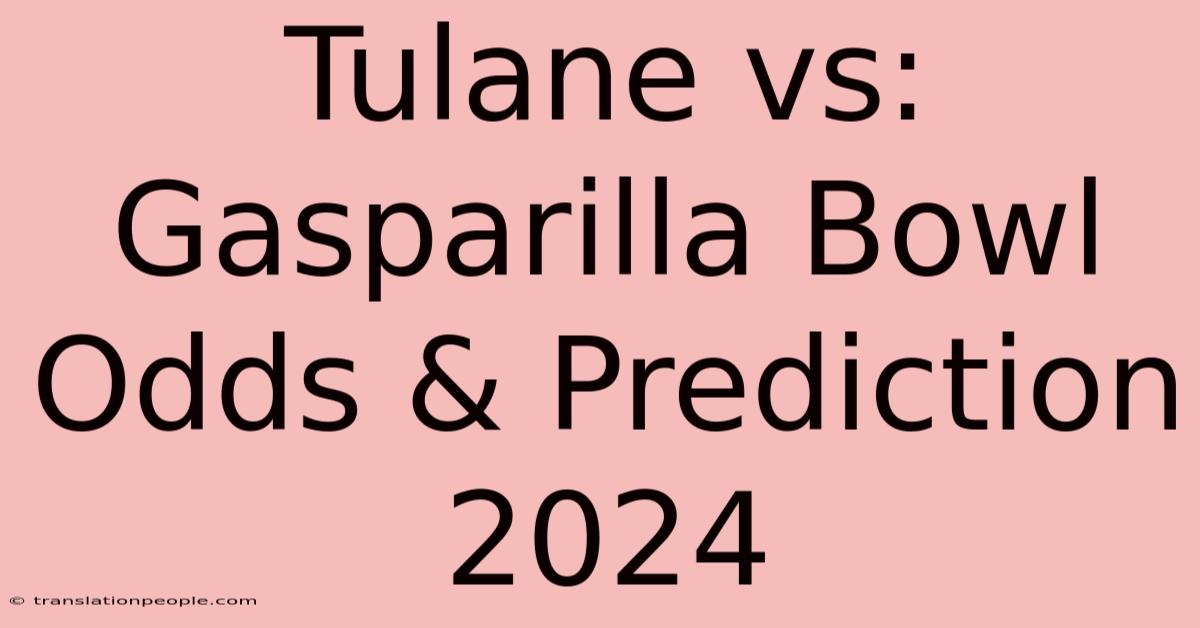 Tulane Vs: Gasparilla Bowl Odds & Prediction 2024