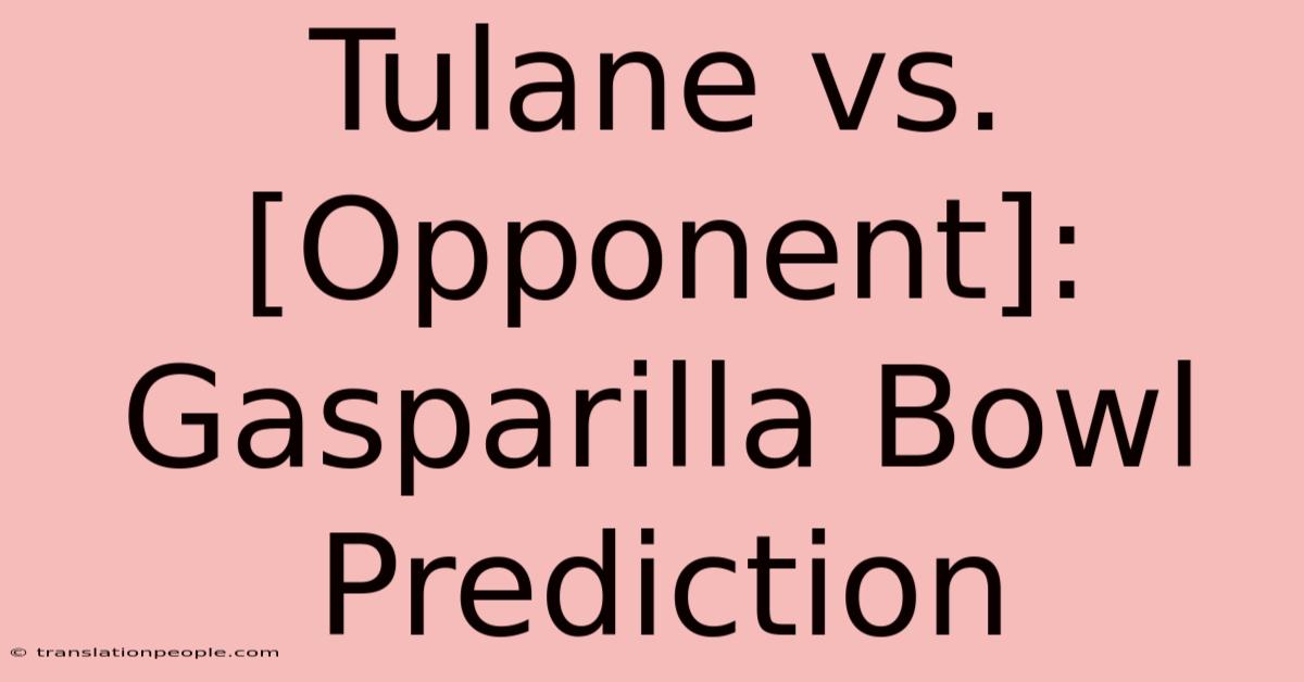 Tulane Vs. [Opponent]: Gasparilla Bowl Prediction