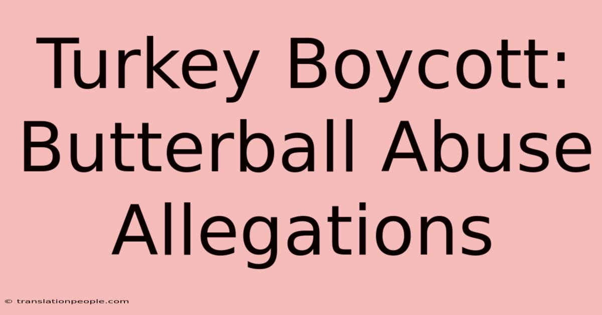 Turkey Boycott: Butterball Abuse Allegations