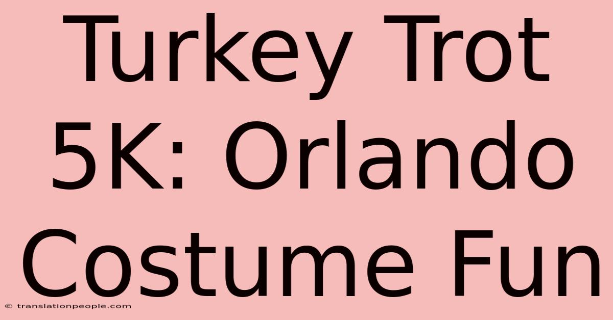 Turkey Trot 5K: Orlando Costume Fun