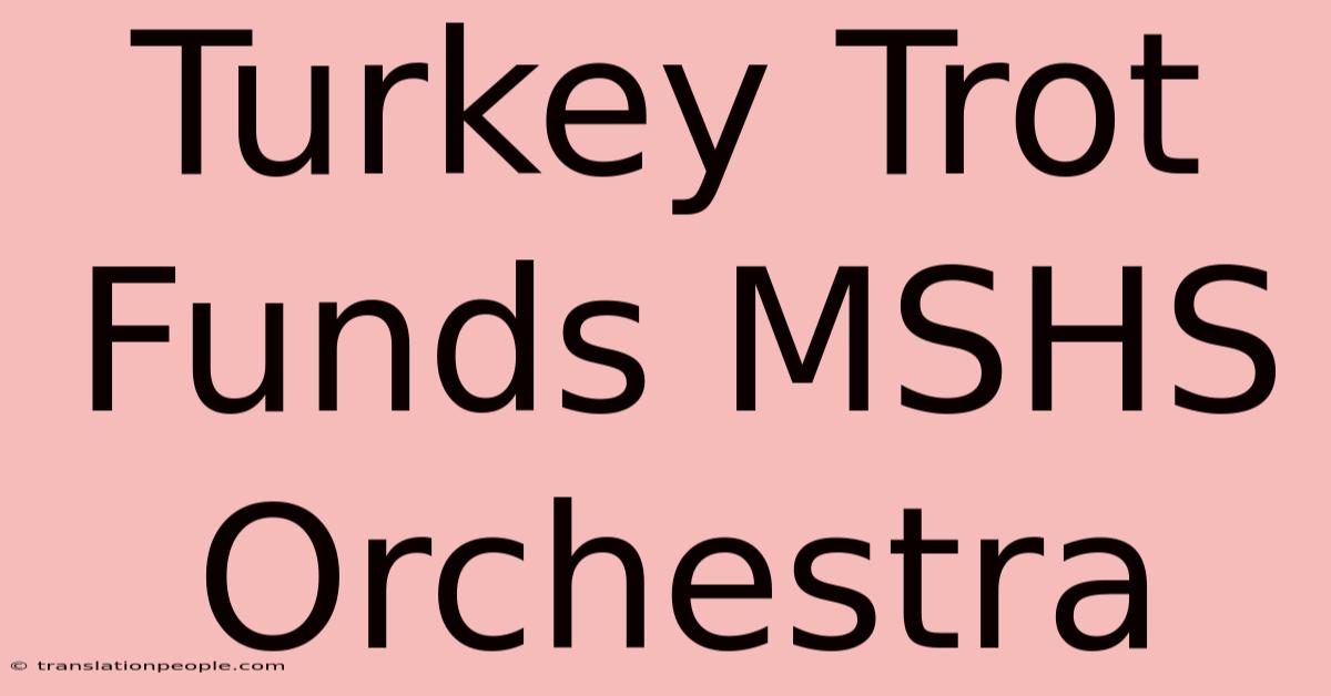 Turkey Trot Funds MSHS Orchestra