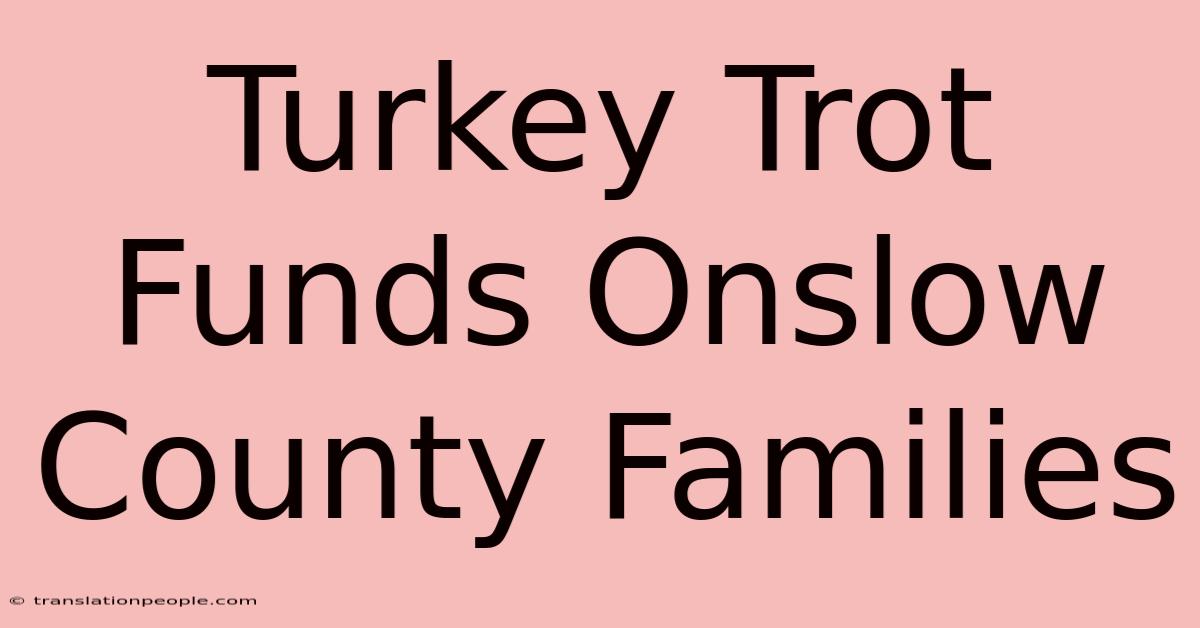 Turkey Trot Funds Onslow County Families