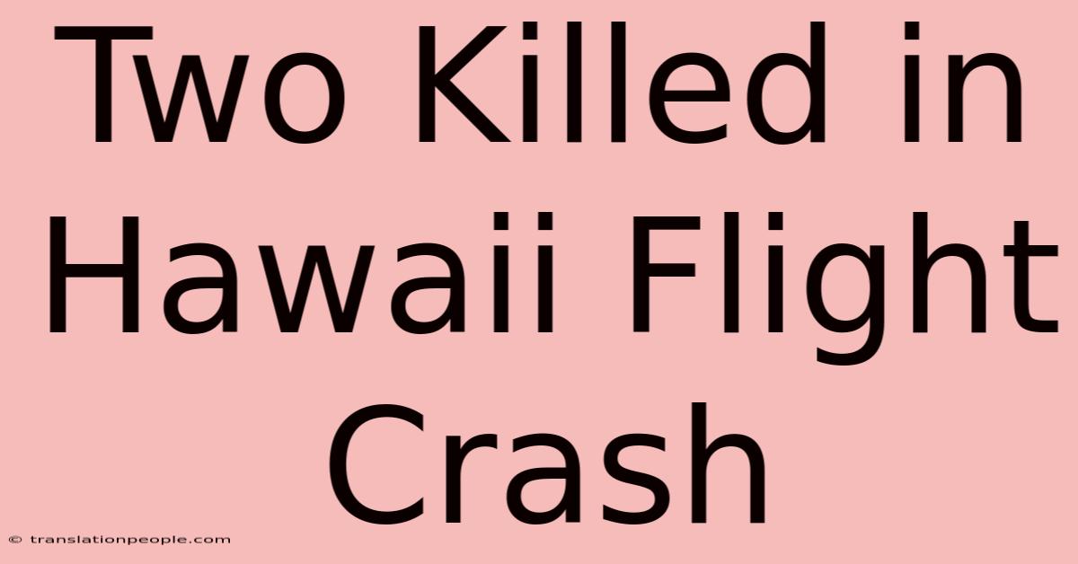 Two Killed In Hawaii Flight Crash