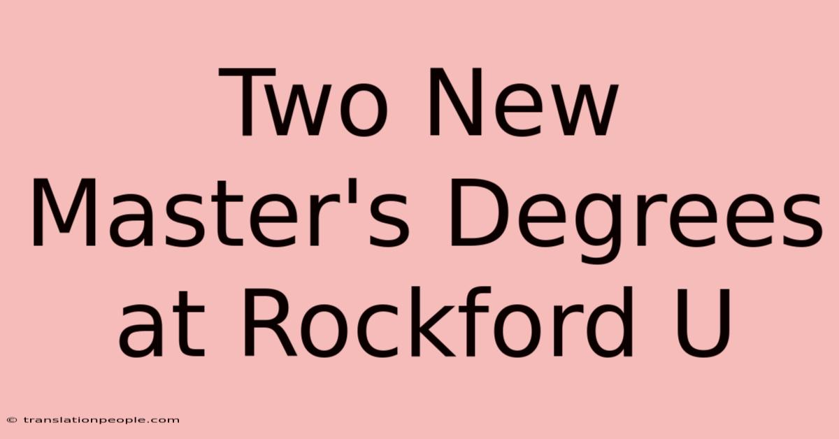 Two New Master's Degrees At Rockford U