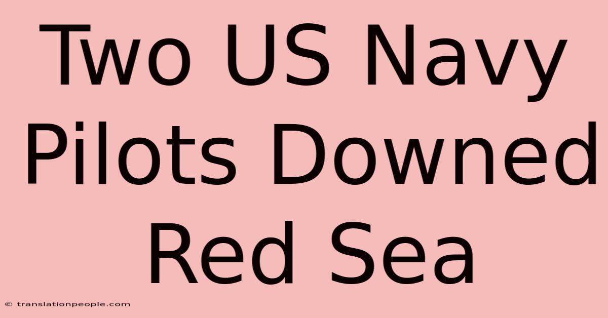 Two US Navy Pilots Downed Red Sea