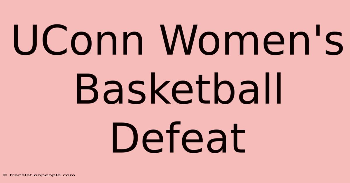 UConn Women's Basketball Defeat