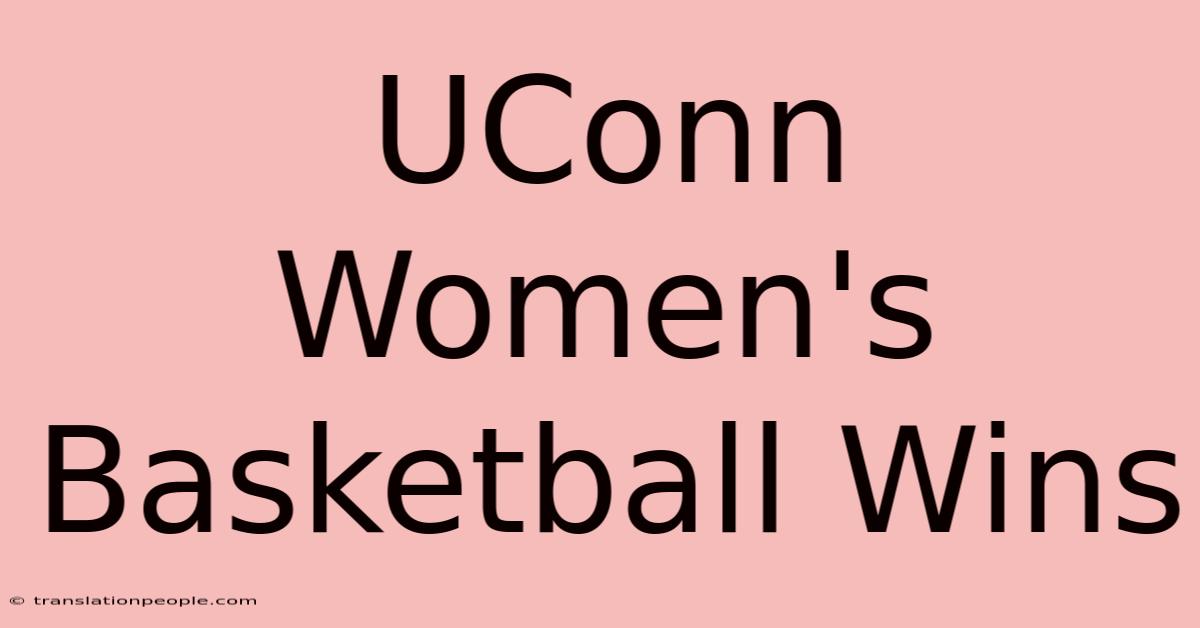 UConn Women's Basketball Wins