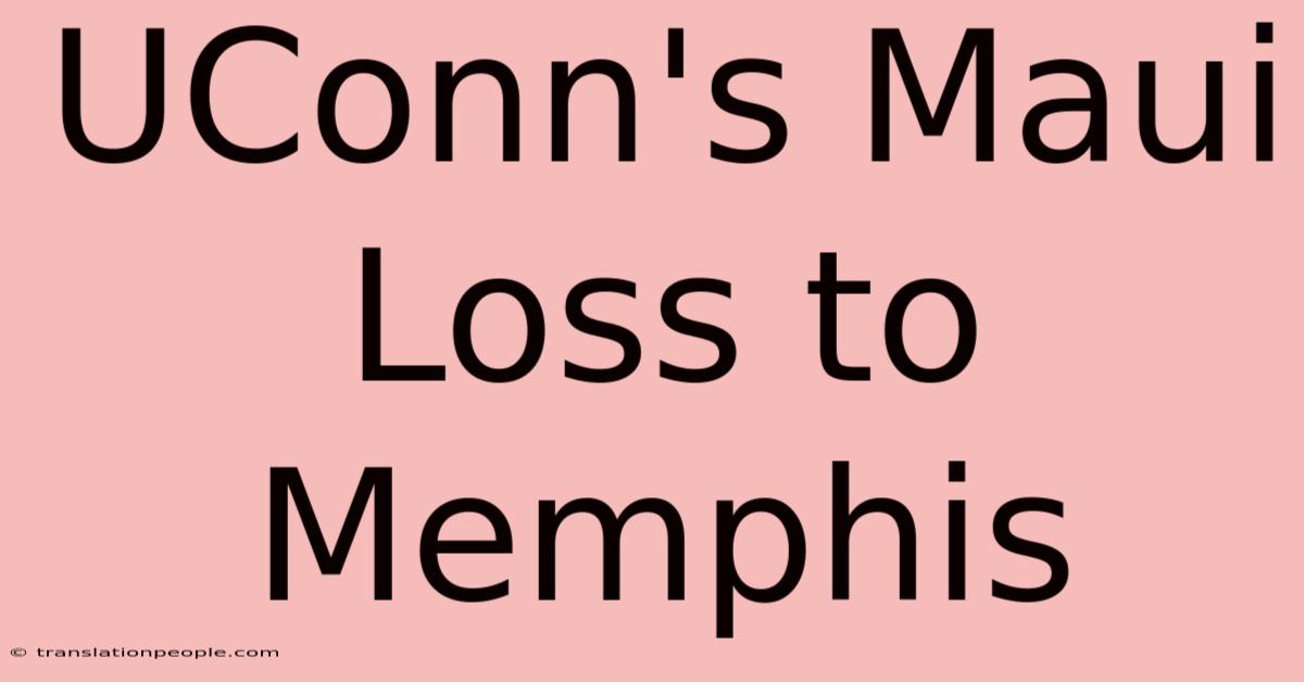 UConn's Maui Loss To Memphis