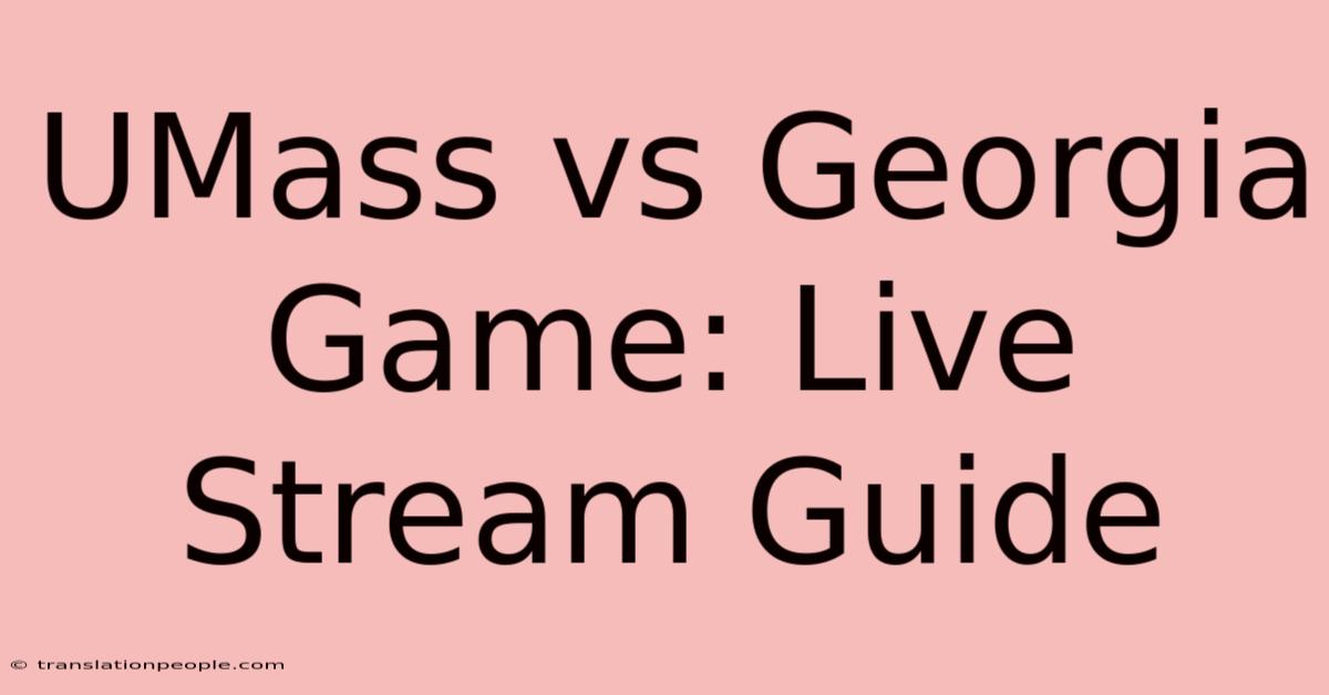 UMass Vs Georgia Game: Live Stream Guide