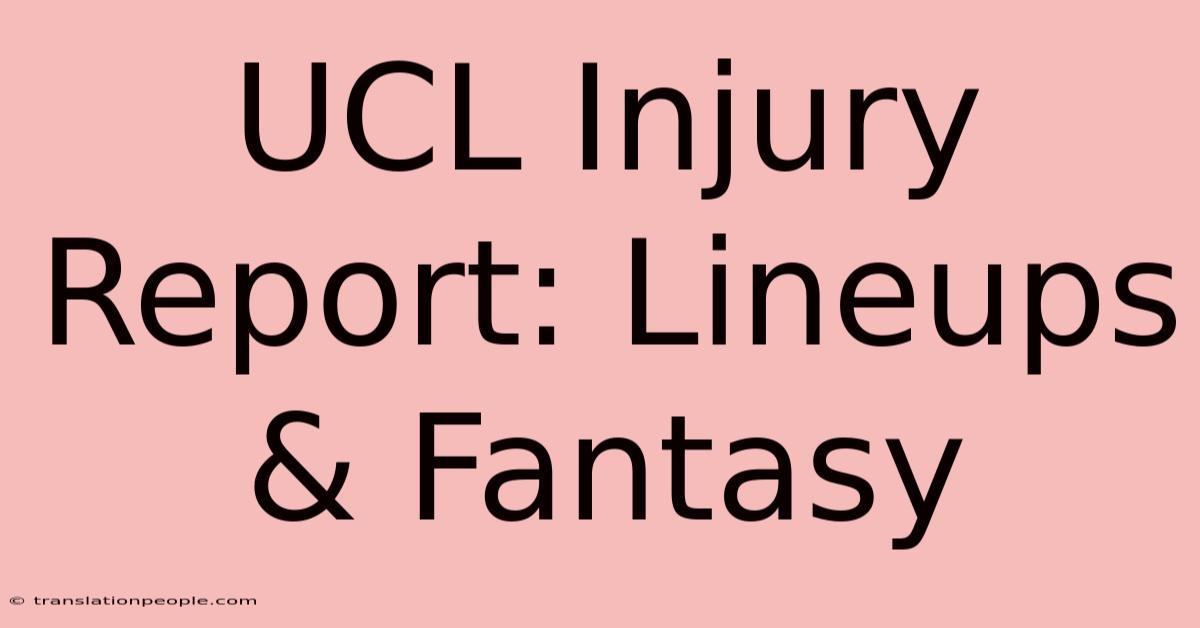 UCL Injury Report: Lineups & Fantasy