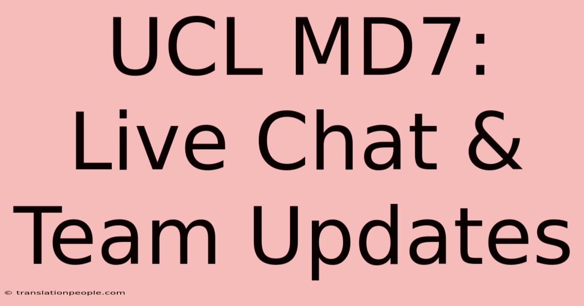 UCL MD7: Live Chat & Team Updates