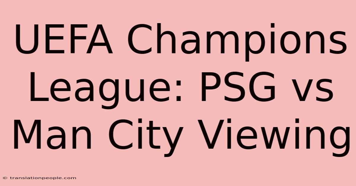 UEFA Champions League: PSG Vs Man City Viewing