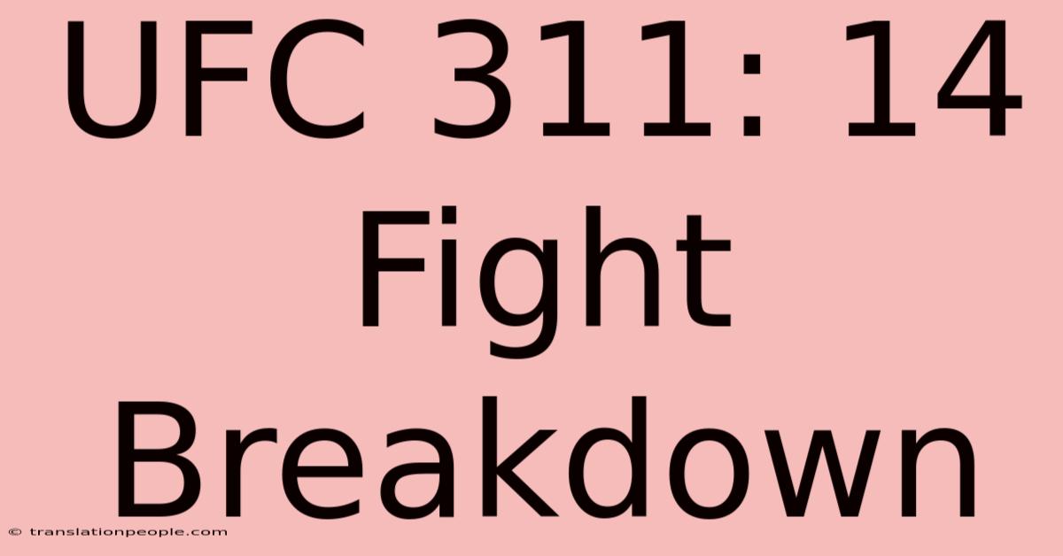 UFC 311: 14 Fight Breakdown