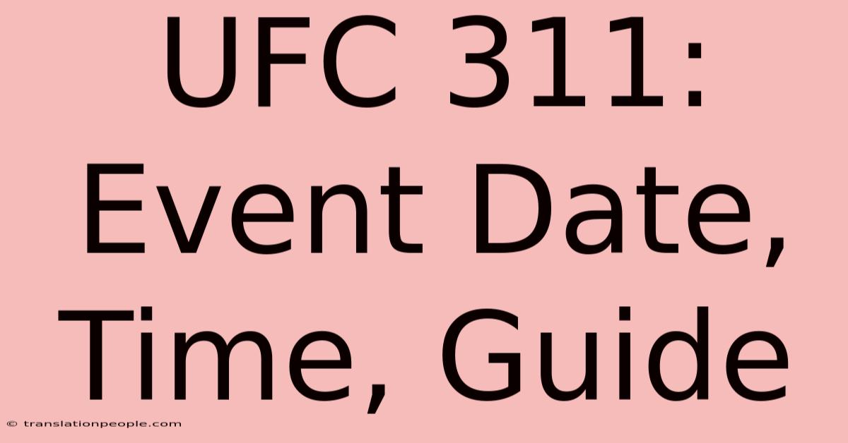 UFC 311: Event Date, Time, Guide