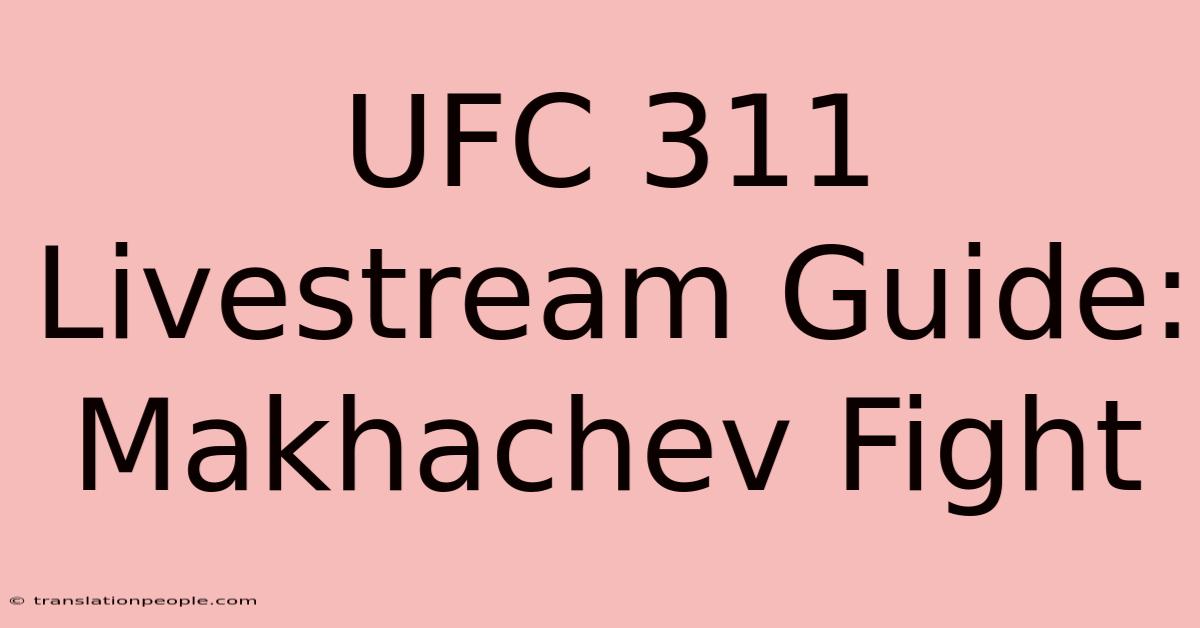 UFC 311 Livestream Guide: Makhachev Fight