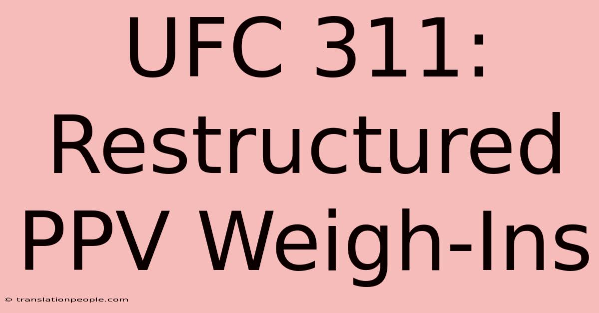 UFC 311: Restructured PPV Weigh-Ins