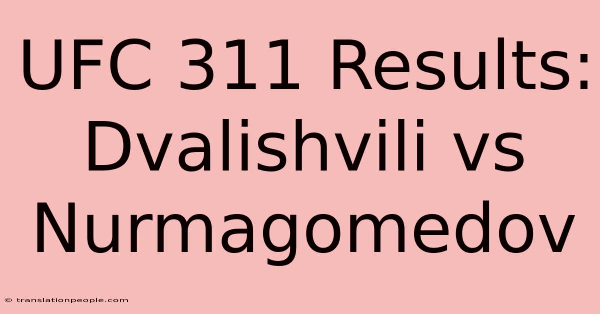 UFC 311 Results: Dvalishvili Vs Nurmagomedov