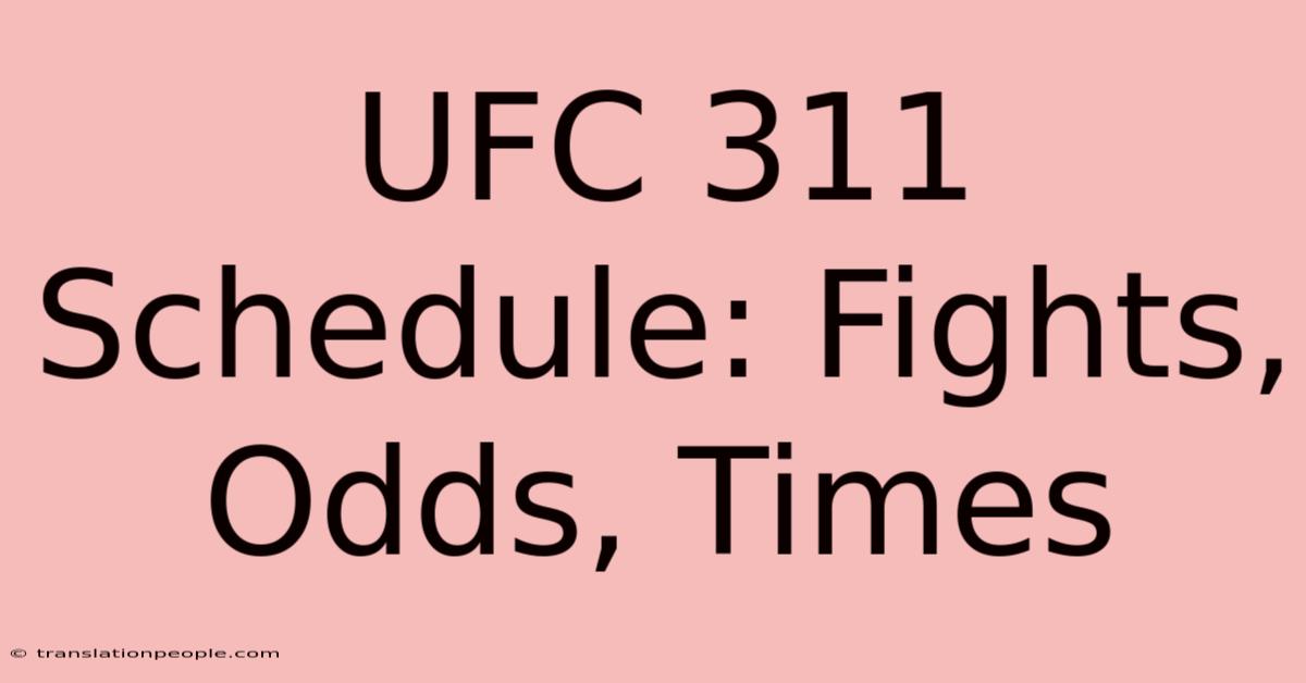 UFC 311 Schedule: Fights, Odds, Times