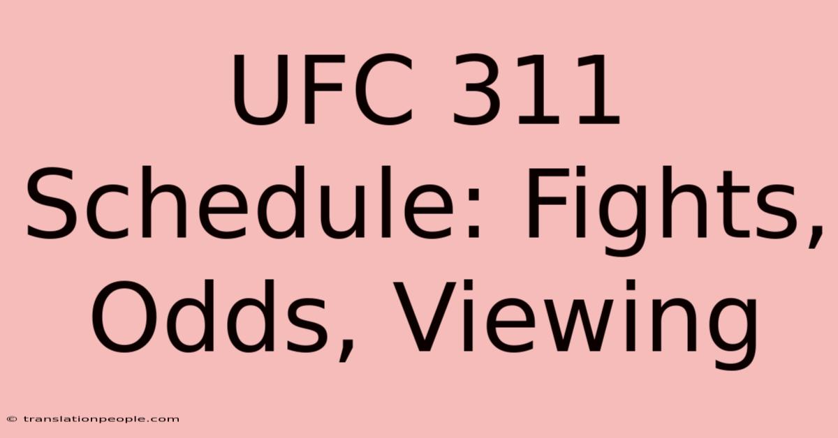 UFC 311 Schedule: Fights, Odds, Viewing