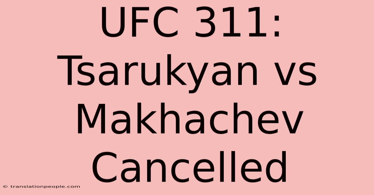 UFC 311: Tsarukyan Vs Makhachev Cancelled