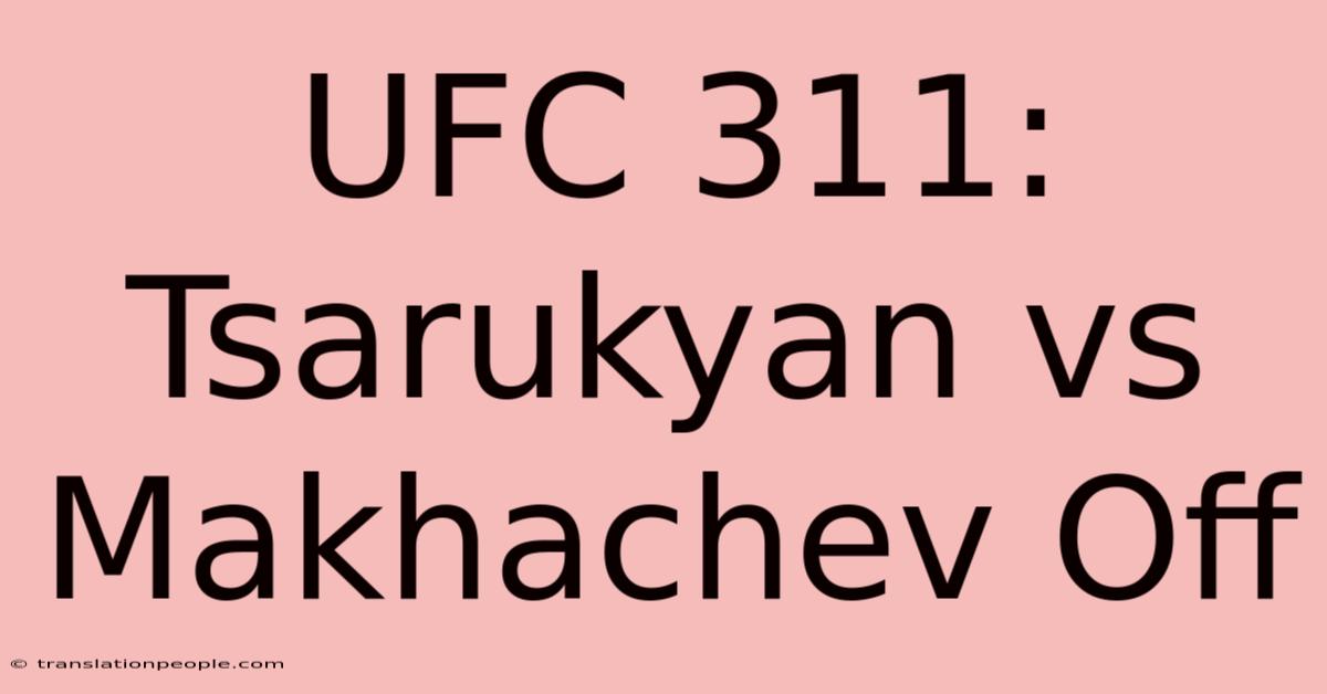 UFC 311: Tsarukyan Vs Makhachev Off