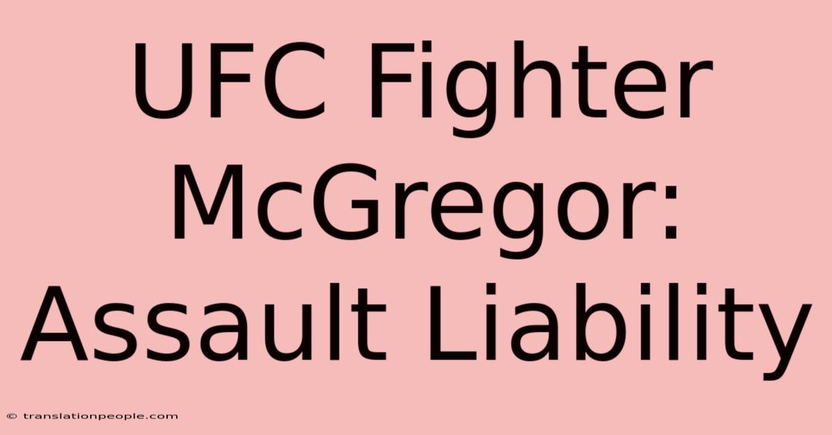 UFC Fighter McGregor: Assault Liability