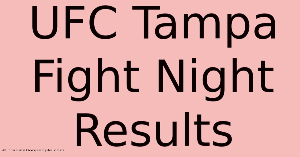 UFC Tampa Fight Night Results