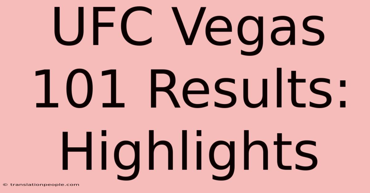 UFC Vegas 101 Results: Highlights