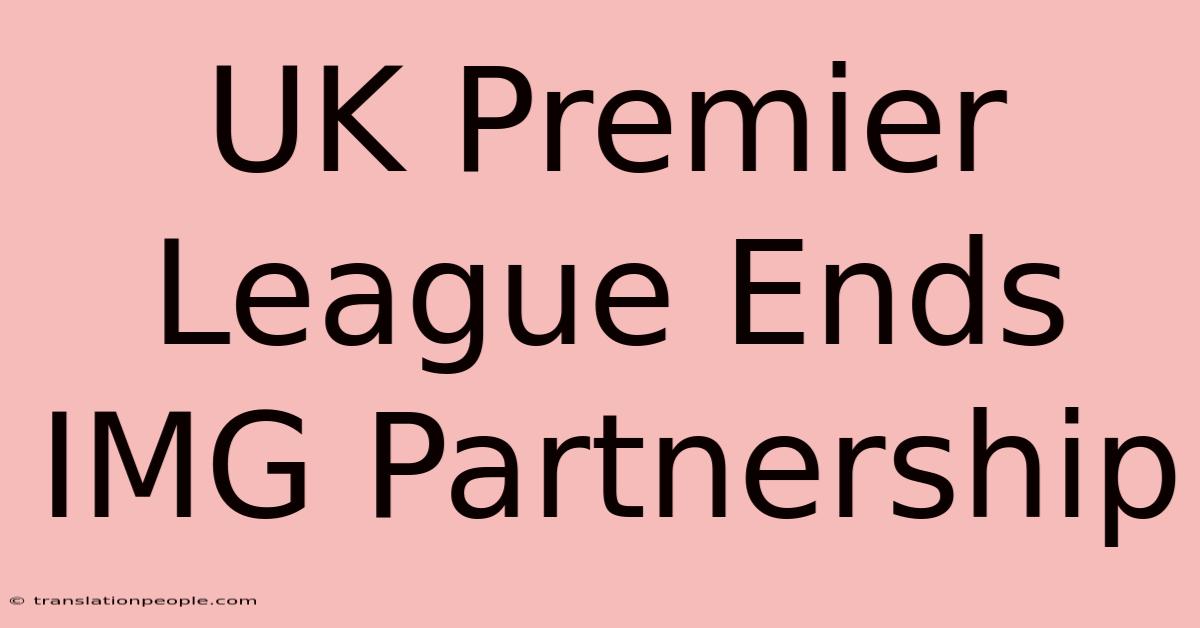 UK Premier League Ends IMG Partnership