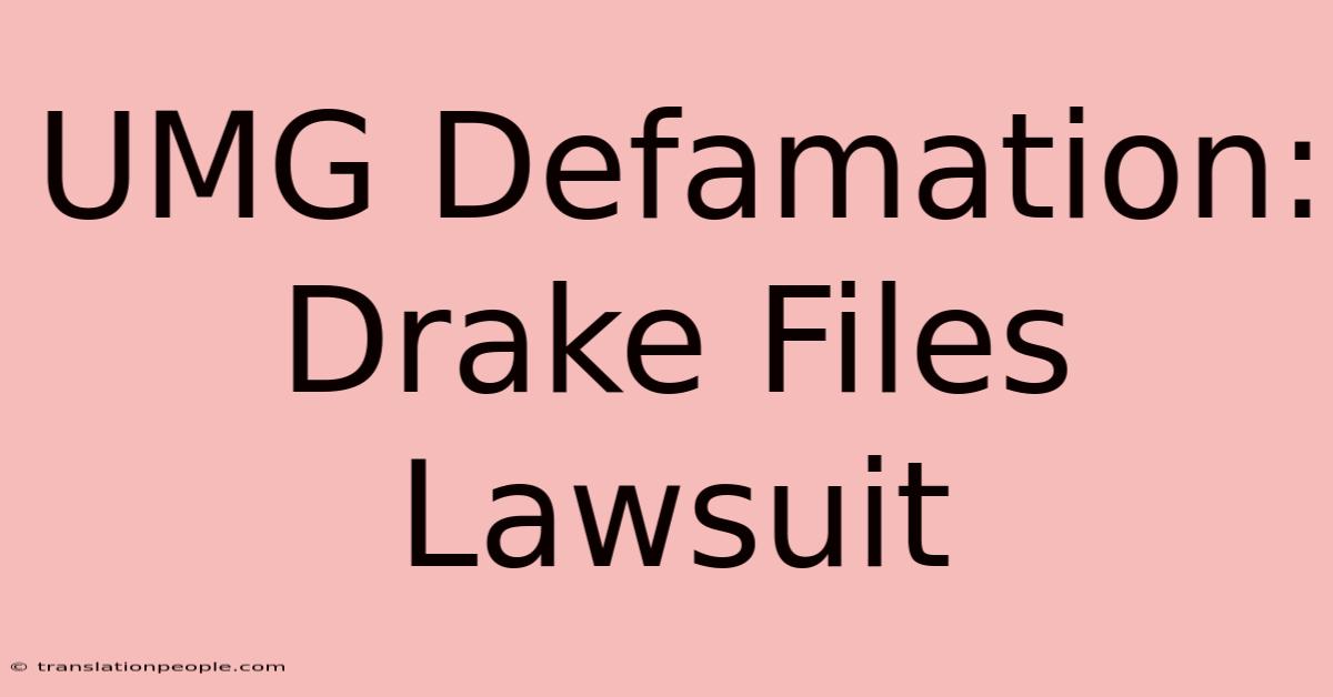 UMG Defamation: Drake Files Lawsuit