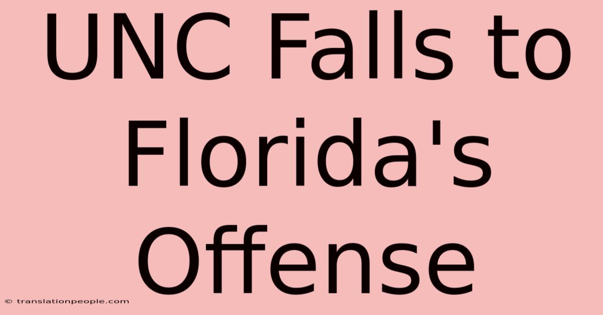 UNC Falls To Florida's Offense