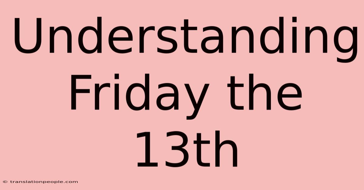 Understanding Friday The 13th