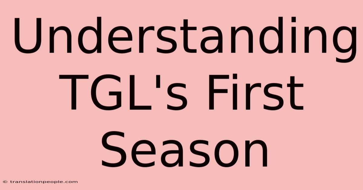 Understanding TGL's First Season