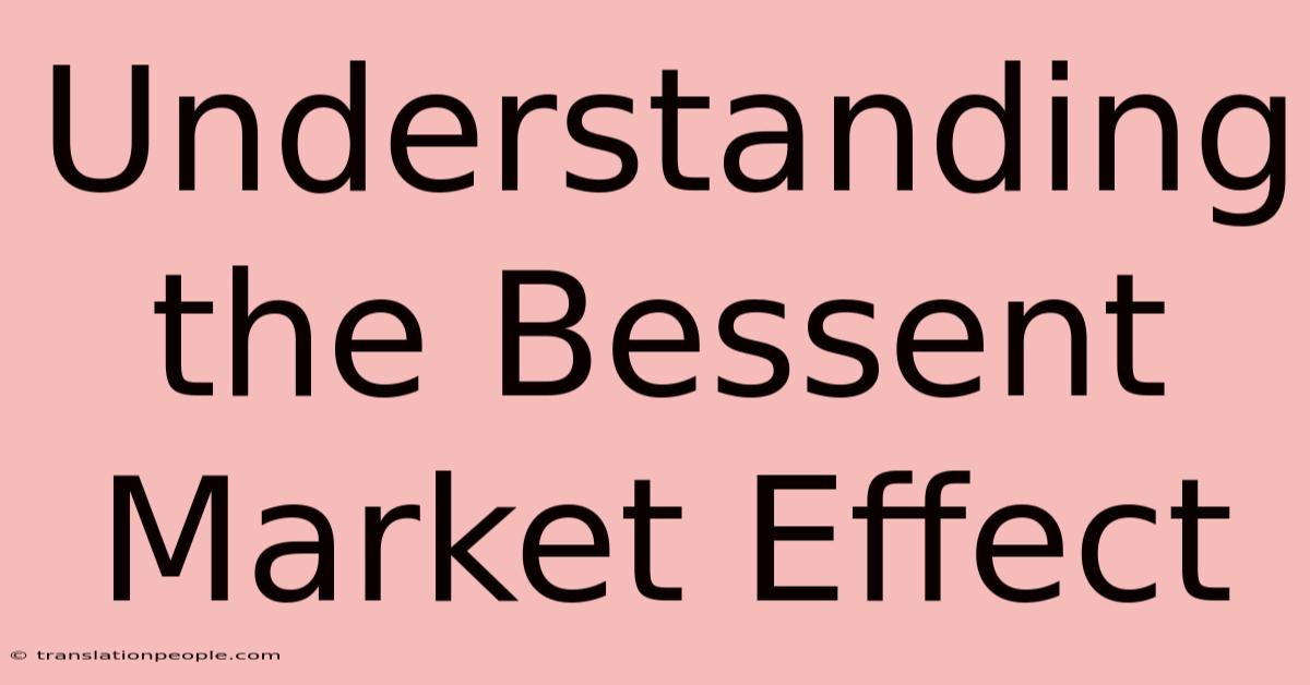 Understanding The Bessent Market Effect